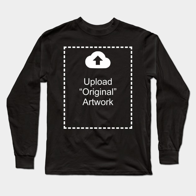 Merch Upload "Original" Artwork Long Sleeve T-Shirt by Muzehack